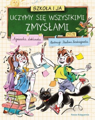Szkoła i ja. Uczymy się wszystkimi zmysłami